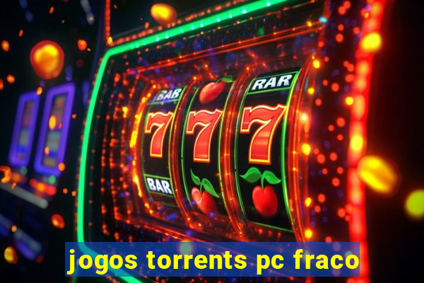 jogos torrents pc fraco